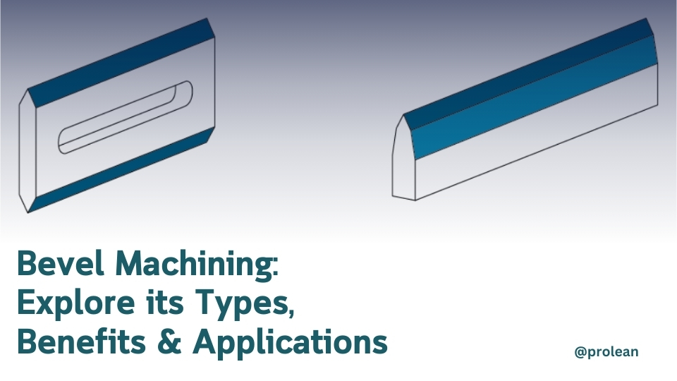 What Is Bevel Machining? Benefits, Types & Applications