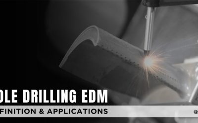 Hole Drilling EDM: Definition & Applications
