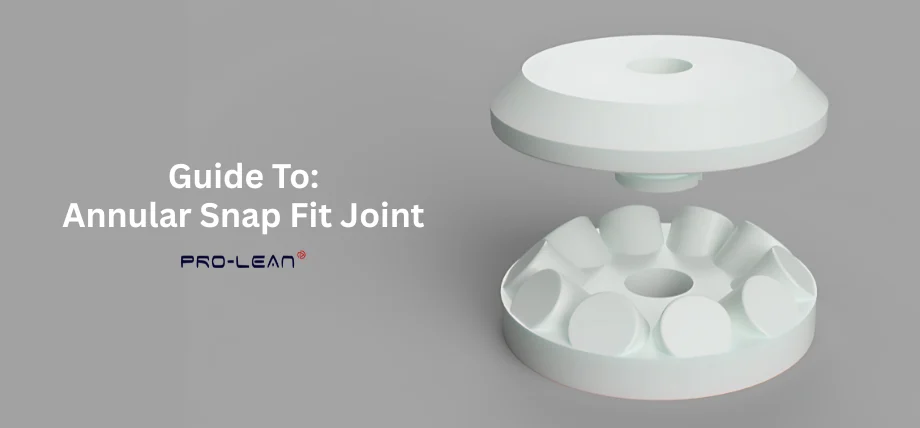 Annular fit with two part component detached. Text on the side: Guide to: Annular Snap fit Joint”
