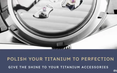 Titanium Polishing: A Complete Guide for Precision Parts