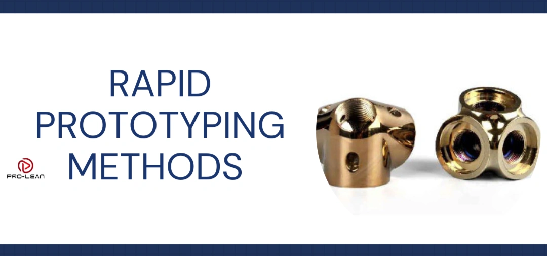 Rapid Prototyping Methods: Exploring The Main Options