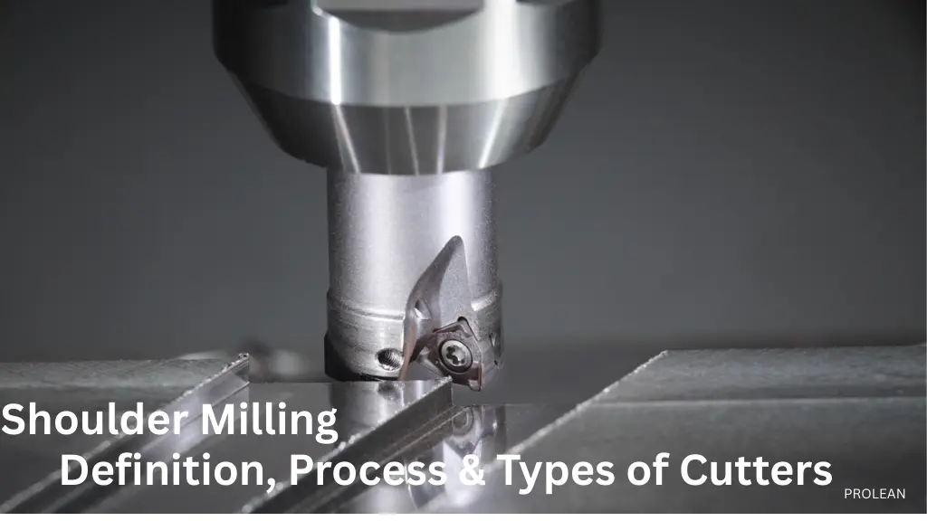 Shoulder milling cutter machining metal surface – definition, process, and types of milling cutters