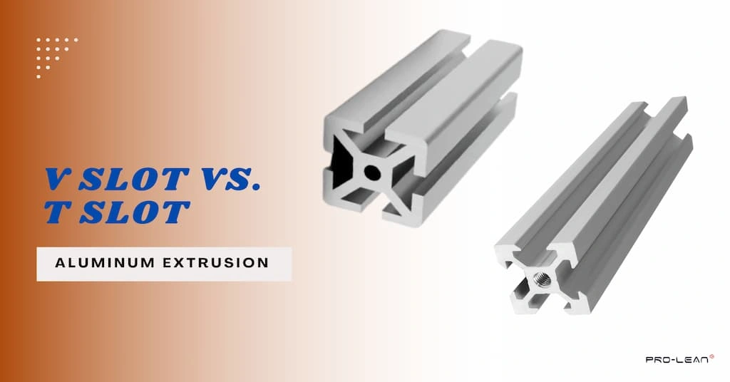 V Slot vs T Slot​ Aluminum Extrusion: Key Differences