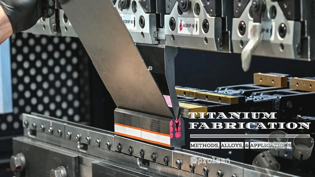 A Guide on Titanium Fabrication Methods, Alloys,& Applications